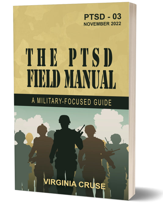 The PTSD Field Manual: A Military-Focused Guide